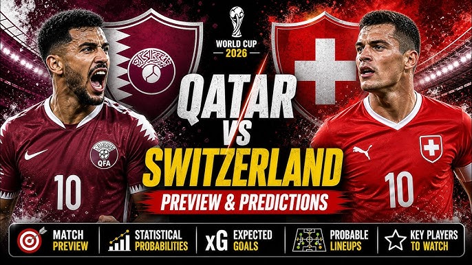 Prediksi Qatar vs Swiss di Piala Dunia 2026: Cari Modal Menuju Babak Gugur
